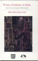 Cover of El loco, el guerrero, el artista