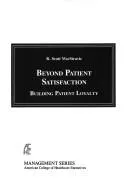 Cover of Beyond patient satisfaction