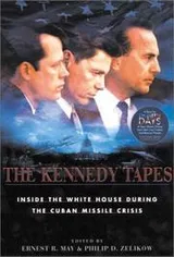 Cover of The Kennedy tapes : inside the White House during the Cuban missile crisis