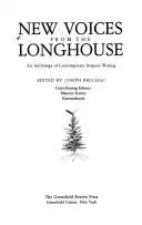 Cover of New voices from the longhouse : an anthology of contemporary Iroquois writing