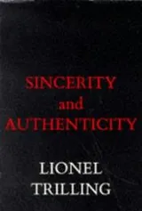 Cover of Sincerity and Authenticity (The Charles Eliot Norton Lectures)