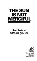 Cover of The sunis not merciful