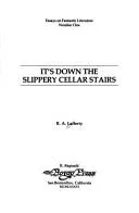 Cover of It's down the slippery cellar stairs