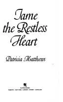 Cover of Tame the restless heart