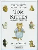 Cover of The complete adventures of Tom Kitten and his friends