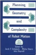 Cover of Planning, geometry, and complexity of robot motion