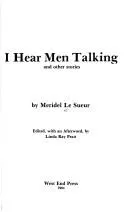 Cover of I hear men talking and other stories