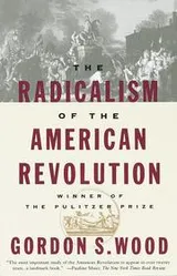 Cover of The Radicalism of the American Revolution