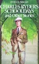 Cover of Charles Ryder's schooldays and other stories