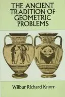 Cover of The ancient tradition of geometric problems
