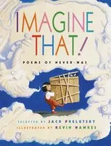 Cover of Imagine That! Poems of Never-Was