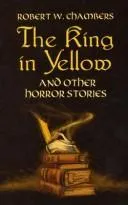 Cover of The king in yellow, and other horror stories