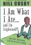 Cover of I Am What I Ate...and I'm frightened!!!