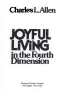 Cover of Joyful living in the fourth dimension