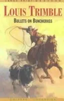 Cover of Bullets on Bunchgrass