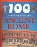 Cover of 100 things you should know about Ancient Rome