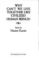 Cover of Why can't we live together like civilized human beings?