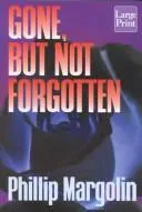 Cover of Gone, but not forgotten