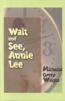 Cover of Wait and see, Annie Lee