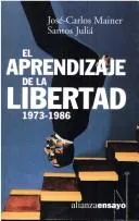 Cover of El aprendizaje de la libertad, 1973-1986