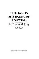 Cover of Teilhard's mysticism of knowing