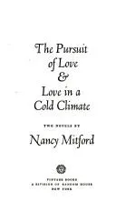Cover of The Pursuit of Love & Love in a Cold Climate