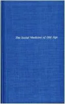 Cover of The social medicine of old age