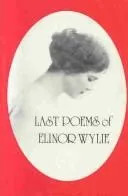 Cover of Last poems of Elinor Wylie