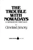 Cover of The trouble with nowadays