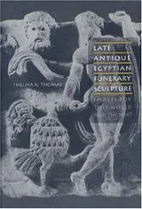 Cover of Late Antique Egyptian Funerary Sculpture