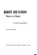 Cover of John Huston, maker of magic