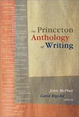 Cover of The Princeton anthology of writing : favorite pieces by the Ferris/McGraw writers at Princeton University