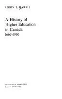 Cover of A history of higher education in Canada, 1663-1960
