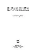 Cover of Crime and criminal statistics in Boston