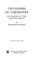 Cover of Crusaders of chemistry: six makers of the modern world