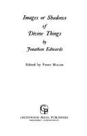 Cover of Images or shadows of divine things