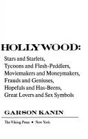 Cover of Hollywood; stars and starlets, tycoons and flesh-peddlers, moviemakers and moneymakers, frauds and geniuses, hopefuls and has-beens, great lovers and sex symbols