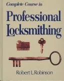 Cover of Complete course in professional locksmithing