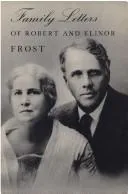 Cover of Family letters of Robert and Elinor Frost