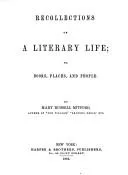 Cover of Recollections of a literary life, or, Books, places, and people