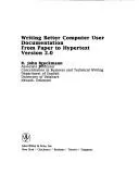 Cover of Writing Better Computer User Documentation from Paper to Hypertext, Version 2.0