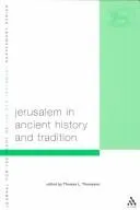 Cover of Jerusalem in Ancient History and Tradition (Journal for the Study of the Old Testament Supplement)