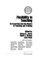 Cover of Flexibility in teaching, an excursion into the nature of teaching and training