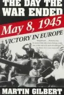 Cover of The Day the War Ended: May 8, 1945