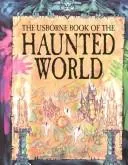 Cover of The Usborne book of the haunted world