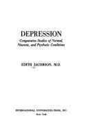 Cover of Depression; Comparative Studies of Normal, Neurotic, and Psychotic Conditions