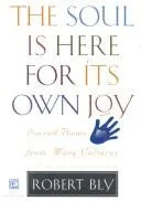 Cover of The Soul Is Here for Its Own Joy