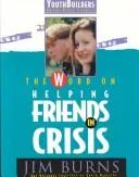Cover of The Word on Helping Friends in Crisis (Pulse: Youth Builders Group Bible Studies)