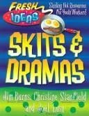 Cover of Skits and Dramas (Fresh Ideas Resource)