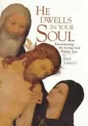 Cover of He dwells in your soul
